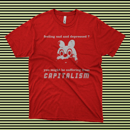 Suffering From Capitalism T-Shirt – Hand Screen Printed (Small-Batch)