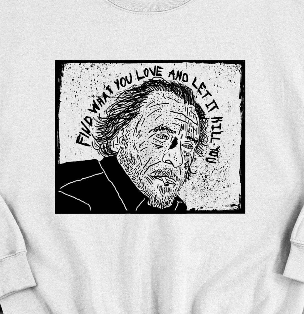 Charles Bukowski Inspired Sweatshirt – Fan-Made Screen Printed